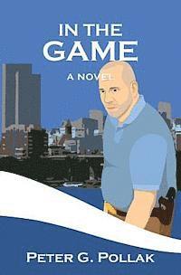 Peter G. Pollak - In the Game: An Albany Murder Mystery, Häftad