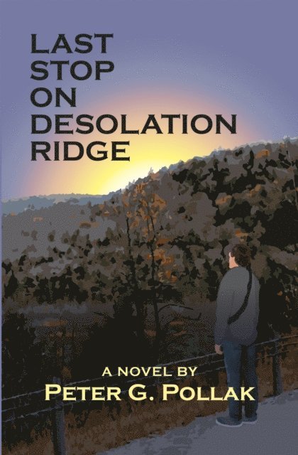 Peter G. Pollak - Last Stop on Desolation Ridge, Häftad