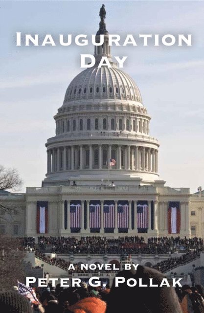 Peter G Pollak - Inauguration Day, E-bok