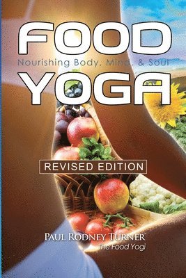 Paul Rodney Turner - Food Yoga, Häftad. Tillgänglighet: Lägg i varukorg