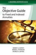 The Objective Guide to Fixed and Indexed Annuities
