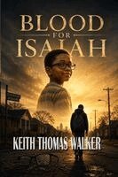 Keith Thomas Walker - Blood for Isaiah, Häftad