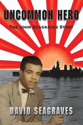 David Seagraves - Uncommon Hero: The John Seagraves Story, Häftad