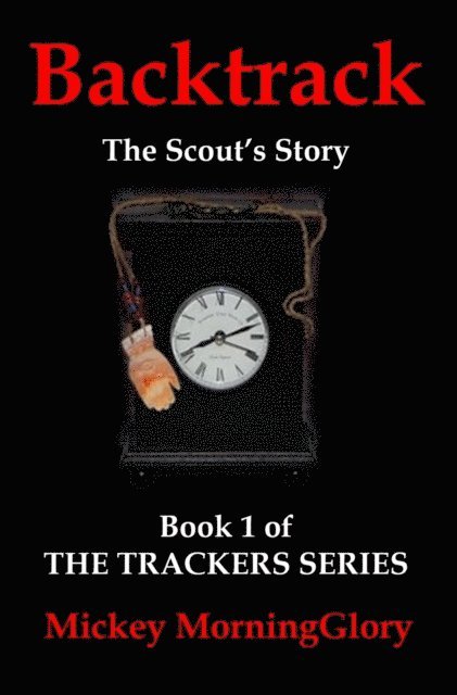 Mickey MorningGlory - Backtrack: The Scout's Story, E-bok