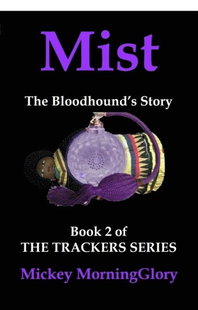 Mickey MorningGlory - Mist: The Bloodhound's Story, E-bok