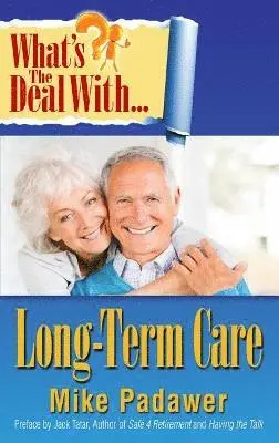 Mike Padawar - What's the Deal with Long-Term Care?, Häftad. Tillgänglighet: Lägg i varukorg