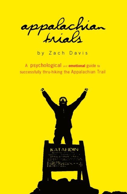Zach Davis - Appalachian Trials: A Psychological and Emotional Guide to Successfully Thru-Hiking the Appalachian Trail, E-bok