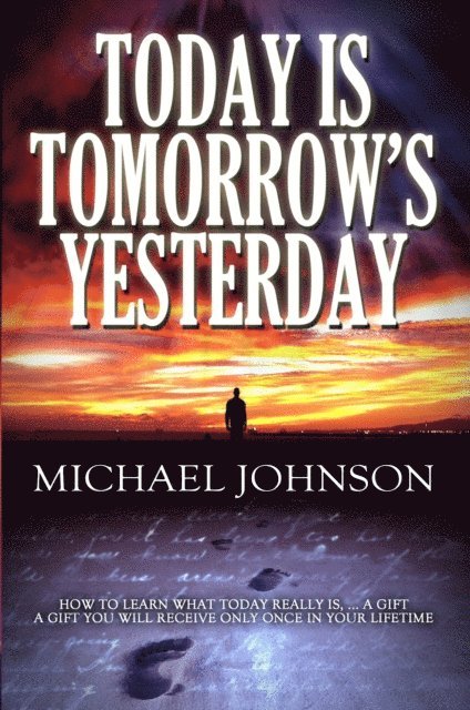 Michael Johnson - Today is Tomorrow's Yesterday, E-bok