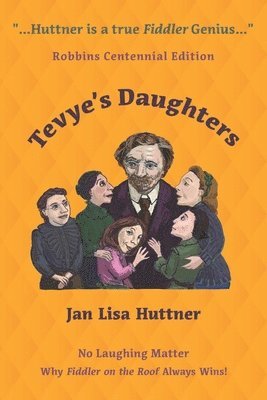 Jan Lisa Huttner - Tevye's Daughters - No Laughing Matter: The Women behind the Story of Fiddler on the Roof, Häftad