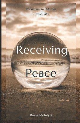 Bruce McIntyre - Receiving Peace, Häftad. Tillgänglighet: Lägg i varukorg