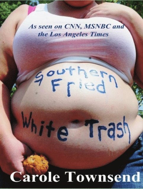 Carole Townsend - Southern Fried White Trash, E-bok