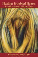 William J. Day - Healing Troubled Hearts: through exchanges with the Master, Häftad
