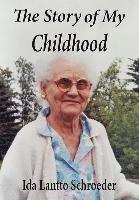 Ida Lantto Schroeder, Thomas P. Schroeder - The Story of My Childhood, Inbunden