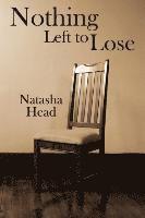 Natasha Head - Nothing Left to Lose, Häftad