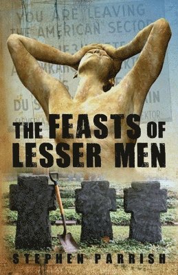 Stephen Parrish - Feasts of Lesser Men, Häftad