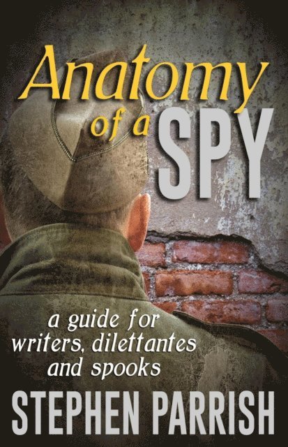 Stephen Parrish - Anatomy of a Spy, E-bok