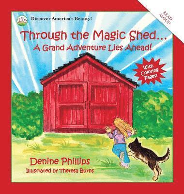 Denine W. Phillips - Through the Magic Shed: A Grand Adventure Lies Ahead!, Inbunden. Tillgänglighet: Lägg i varukorg