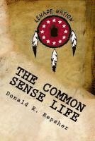 The Common Sense Life: Tales From A Long Ago Forest, Häftad