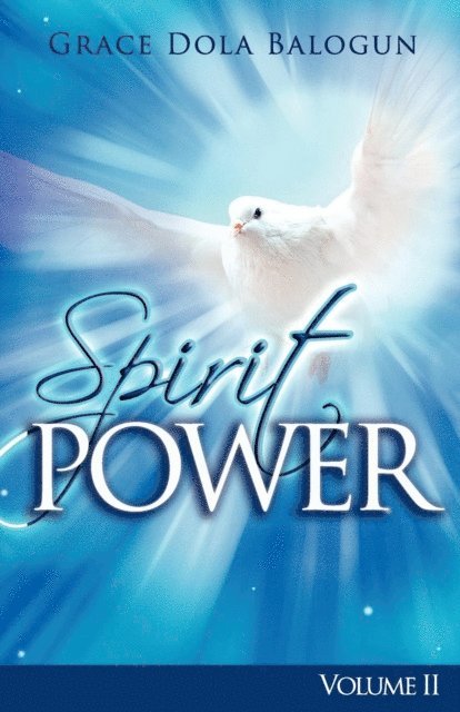 Grace  Dola Balogun - Spirit Power Volume II, E-bok