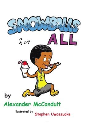 Alexander Brian McConduit - Snowballs for All, Häftad. Tillgänglighet: Lägg i varukorg