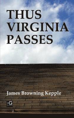 James Browning Kepple - Thus Virginia Passes, Häftad