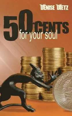 Denise Dietz - Fifty Cents For Your Soul, Häftad. Tillgänglighet: Lägg i varukorg