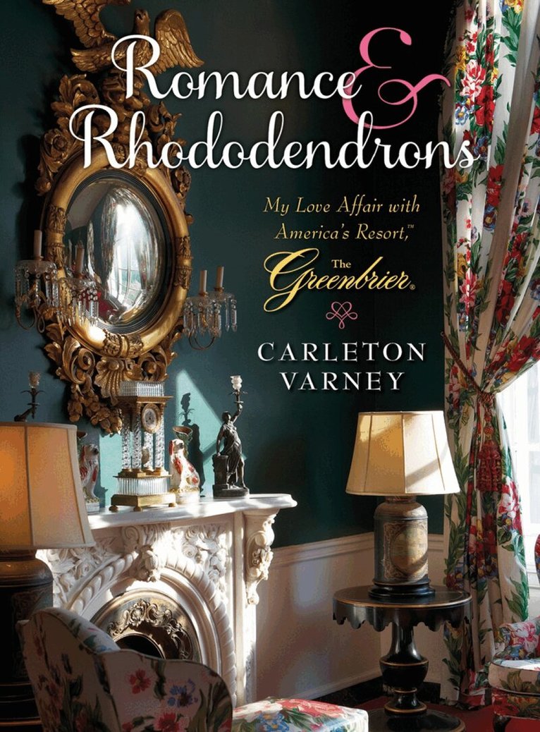 Carleton Varney - Romance and Rhododendrons, Inbunden. Tillgänglighet: Tillfälligt slut