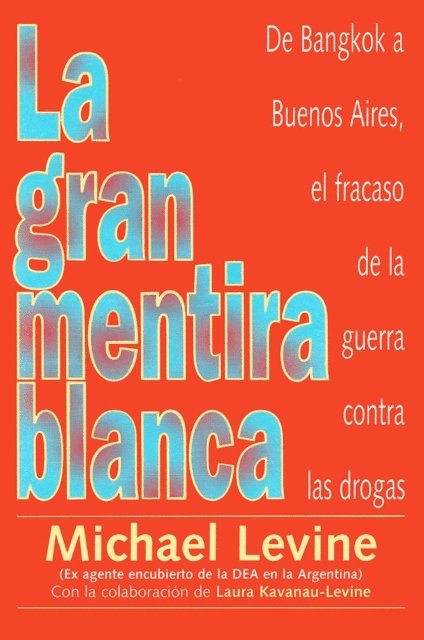 Laura Kavanau-Levine, Michael Levine - La Gran Mentira Blanca, E-bok