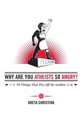 Greta Christina - Why Are You Atheists So Angry?, Häftad. Tillgänglighet: Lägg i varukorg