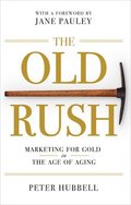 The Old Rush: Marketing for Gold in the Age of Aging