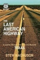 Stew Magnuson - The Last American Highway: A Journey Through Time Down U.S. Route 83 in Texas, Häftad. Tillgänglighet: Lägg i varukorg