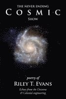 Riley T. Evans - The Never Ending Cosmic Show, Häftad