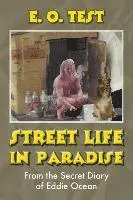 E. O. Test - Street Life In Paradise: From The Secret Diary of Eddie Ocean, Häftad. Tillgänglighet: Lägg i varukorg