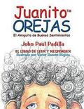 Juanito OREJAS: El Amiguito de Buenos Sentimientos