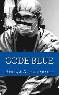 Hesham A. Hassaballa - Code Blue, Häftad