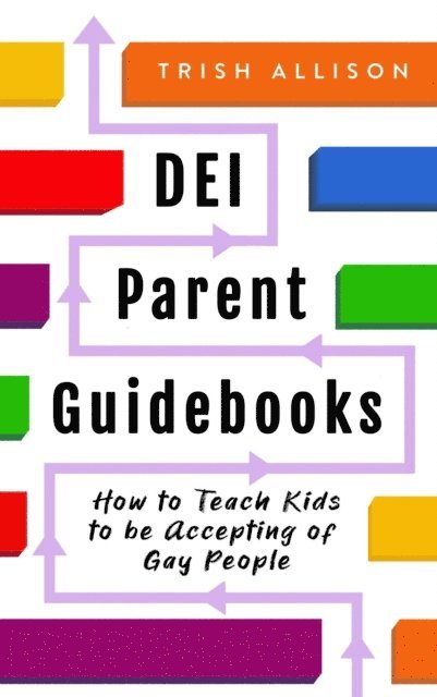 Trish Allison - How to Teach Kids to be Accepting of Gay People, E-bok