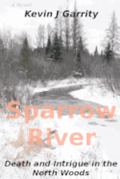 Sparrow River: Death and Intrigue in the North Woods