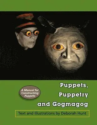 Deborah Hunt - Puppets, Puppetry and Gogmagog: A Manual for constructing Puppets, Häftad. Tillgänglighet: Lägg i varukorg