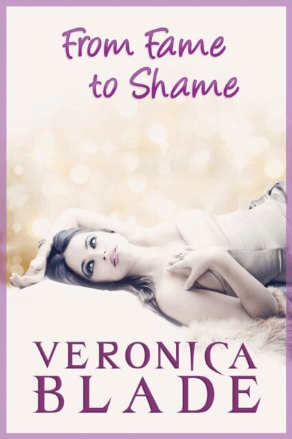 Veronica Blade - From Fame to Shame, E-bok