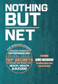 James Malinchak, The World's Leading Speakers - Nothing But Net, Inbunden