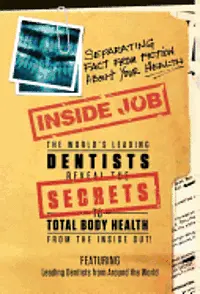 Tom Orent, The World's Leading Dentists - Inside Job: Separating Fact from Fiction About YOUR Health, Inbunden. Tillgänglighet: Lägg i varukorg