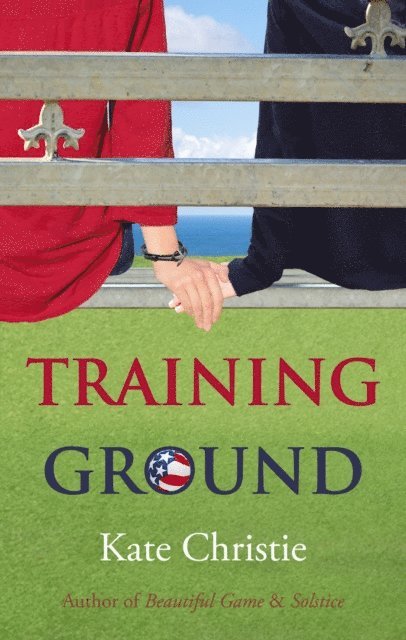 Kate Christie - Training Ground: Book One of Girls of Summer, E-bok