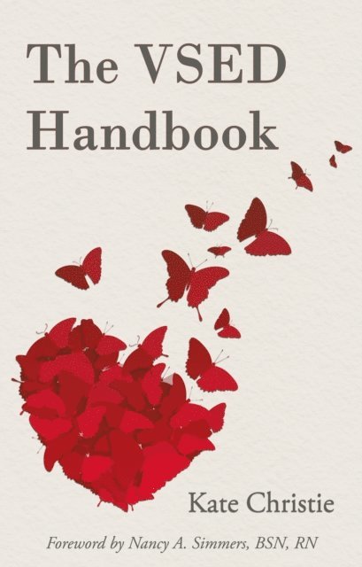 Kate Christie - VSED Handbook: A Practical Guide to Voluntarily Stopping Eating and Drinking, E-bok