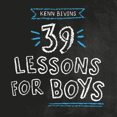 Kenn Bivins - 39 Lessons for Boys, Häftad. Tillgänglighet: Lägg i varukorg