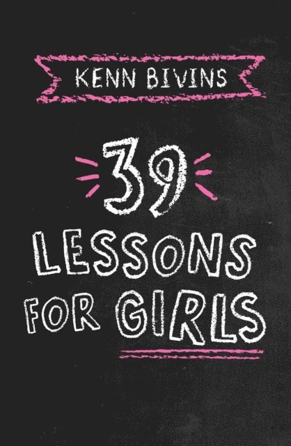 Kenn Bivins - 39 Lessons for Girls, E-bok. Tillgänglighet: Lägg i varukorg