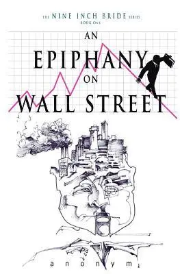 Anonym - An Epiphany On Wall Street, Häftad