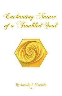 Sanako I. Hurtado - Enchanting Nature of a Troubled Soul, Häftad