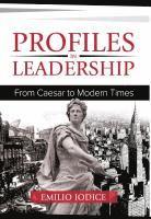 Emilio Iodice - Profiles in Leadership: From Caesar to Modern Times, Inbunden