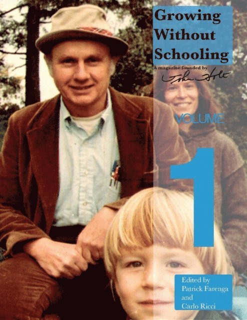 Carlo Ricci, Patrick L Farenga, John C Holt - Growing Without Schooling, E-bok