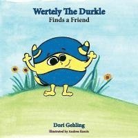 Dori Gehling - Wertely the Durkle Finds a Friend, Häftad